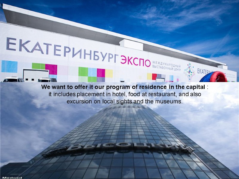 We want to offer it our program of residence in the capital : 